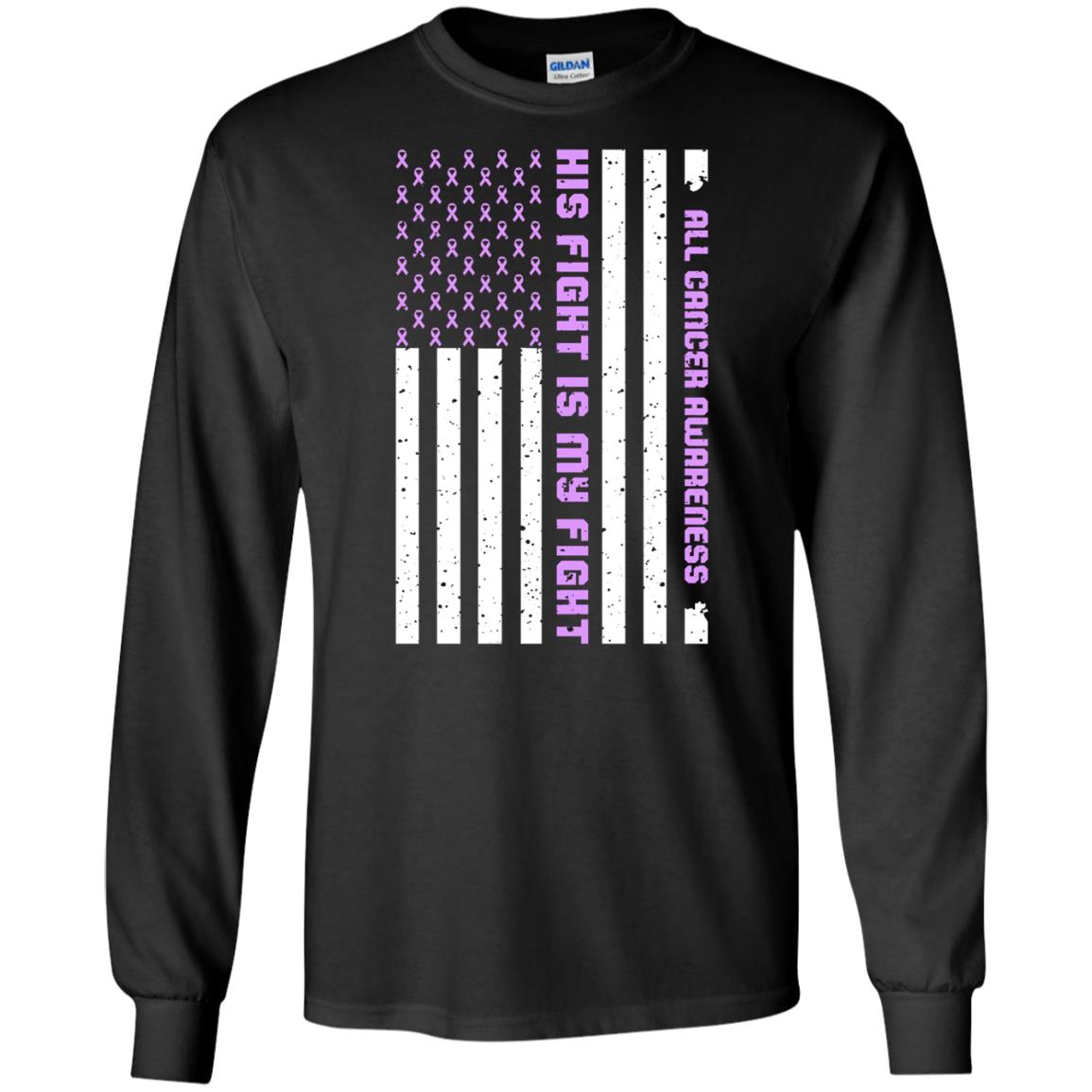 All Cancer Awareness His Fight Is My Fight Lavender Ribbon Stars Flag Of Usa Shirt Black