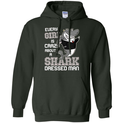 Every Girl Is Crazy About A Shark Dressed Man Forest Green