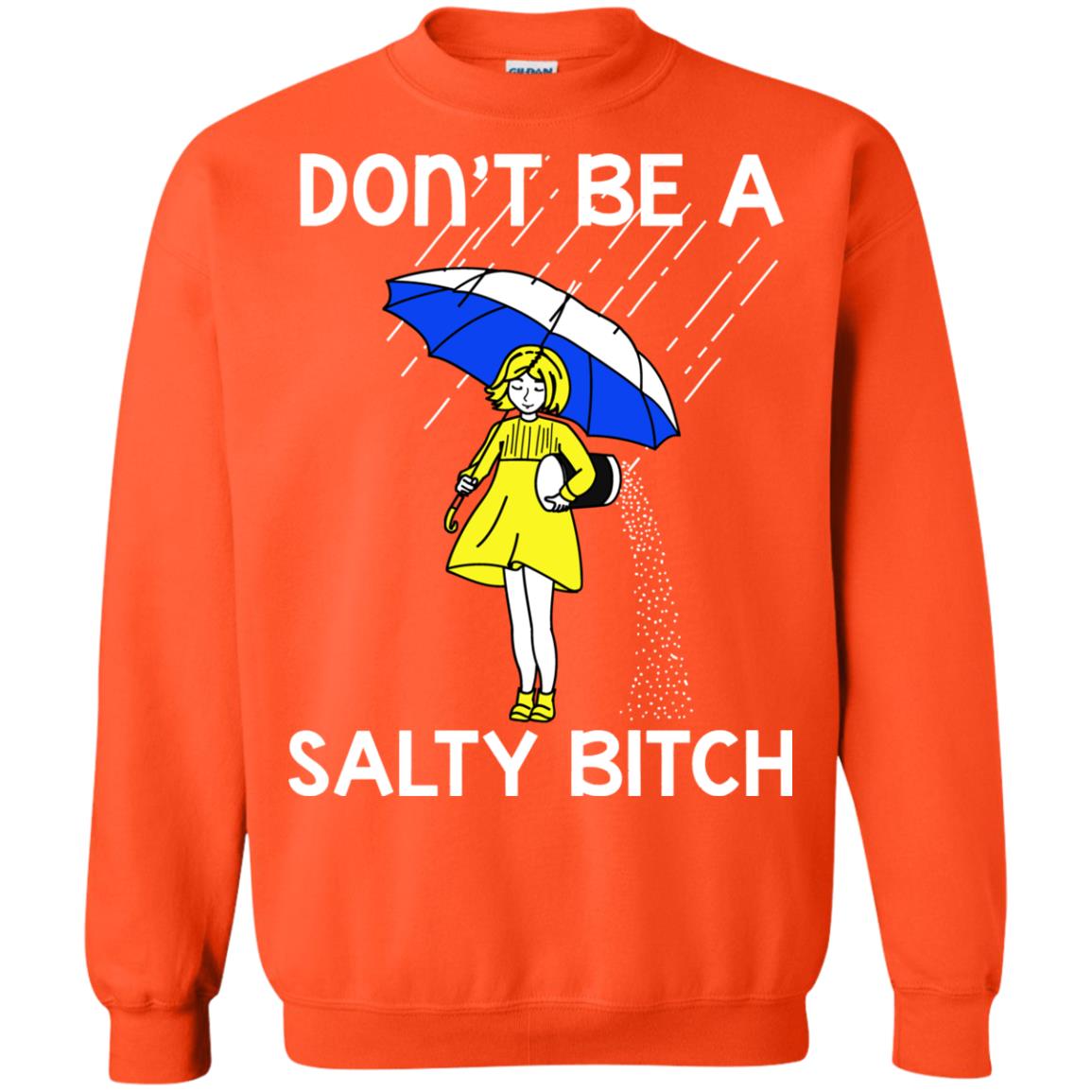 Don_t Be A Salty Bitch Shirt Orange