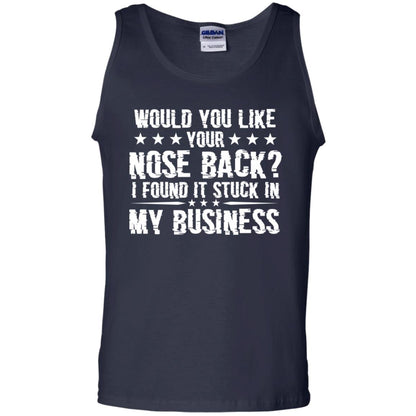 Would You Like Your Nose Back I Found It Stuck In My Business Navy