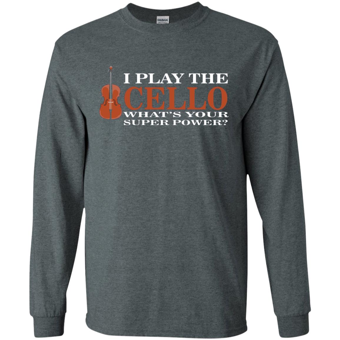 Cello Shirt I Play The Cello Whats Your Super Power Dark Heather