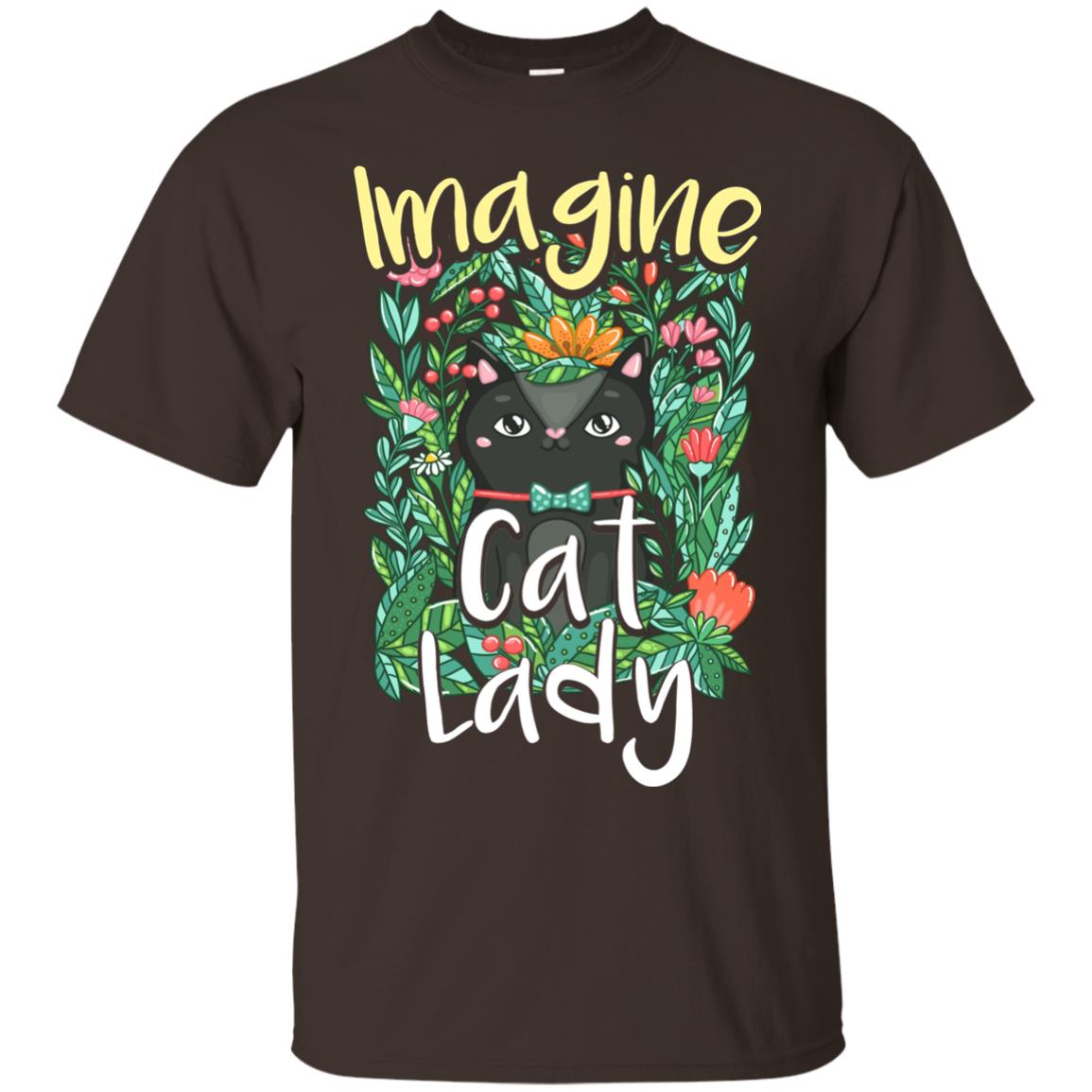 Imagine Cat Lady Cat Lover Shirt Dark Chocolate