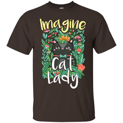 Imagine Cat Lady Cat Lover Shirt Dark Chocolate