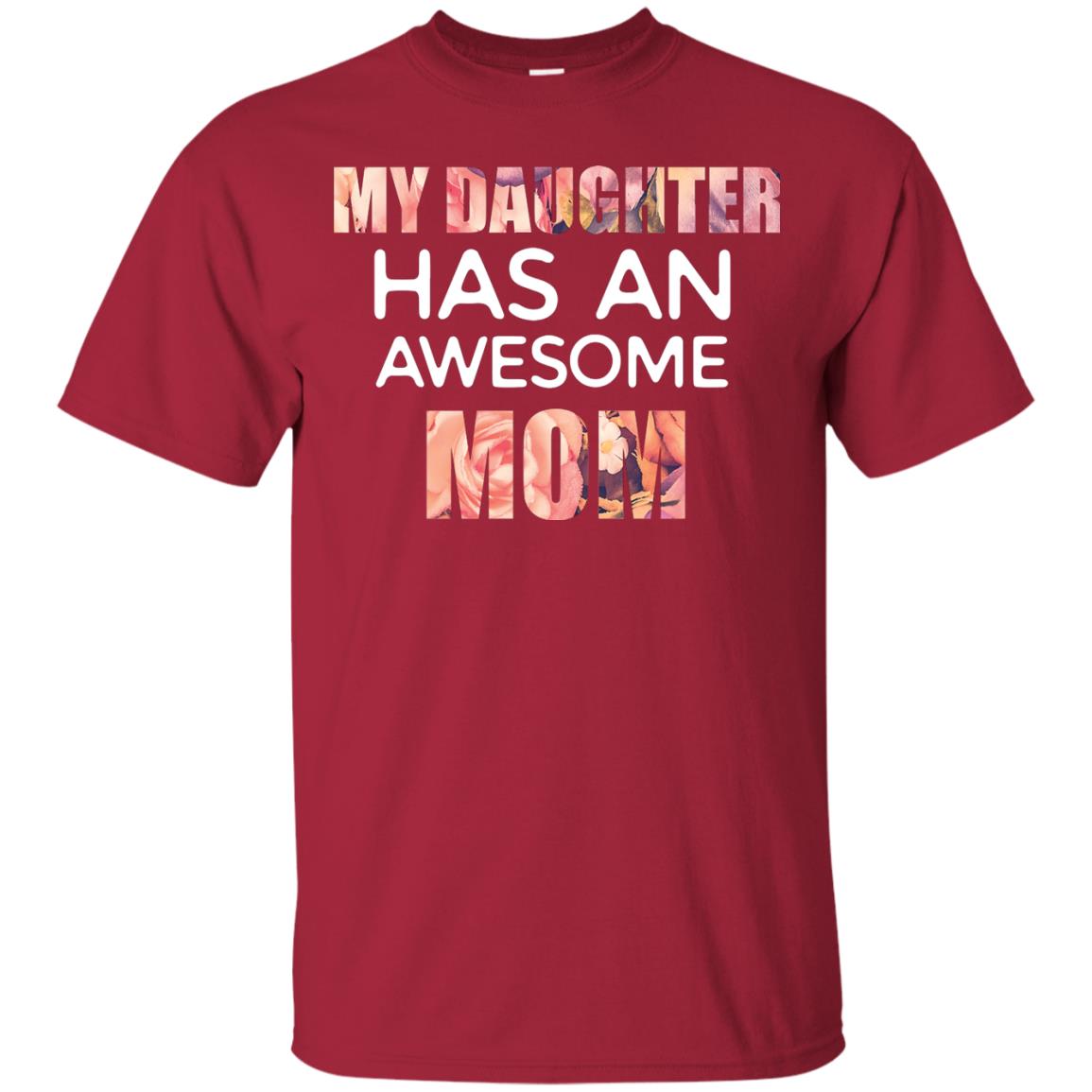 My Daughter Has An Awesome Mom Mommy Shirt Cardinal
