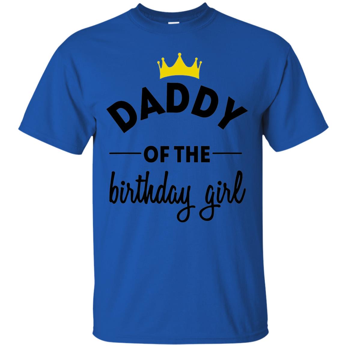Daddy Of The Birthday Girl Party T-shirt Royal