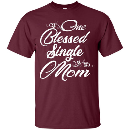 One Blessed Single Mom Shirt Maroon