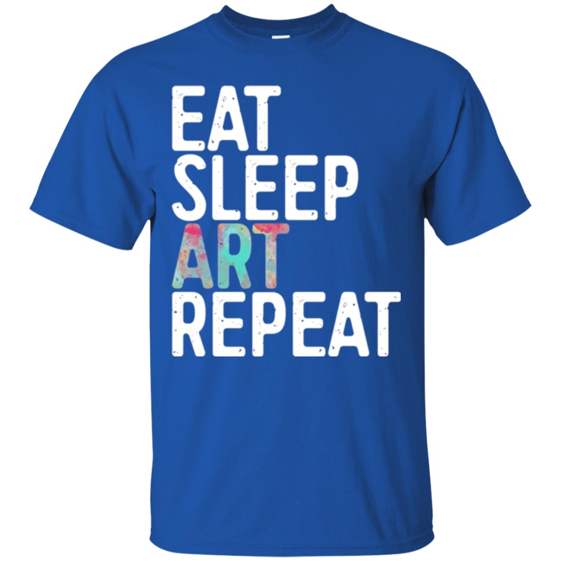Art Lover T-shirt Eat Sleep Art Repeat Royal