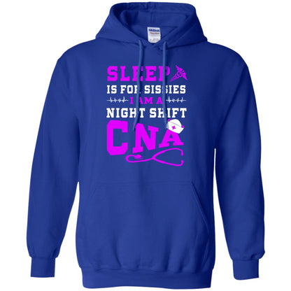 Sleep Is For Sissies I Am A Night Shift Cna Shirt Royal