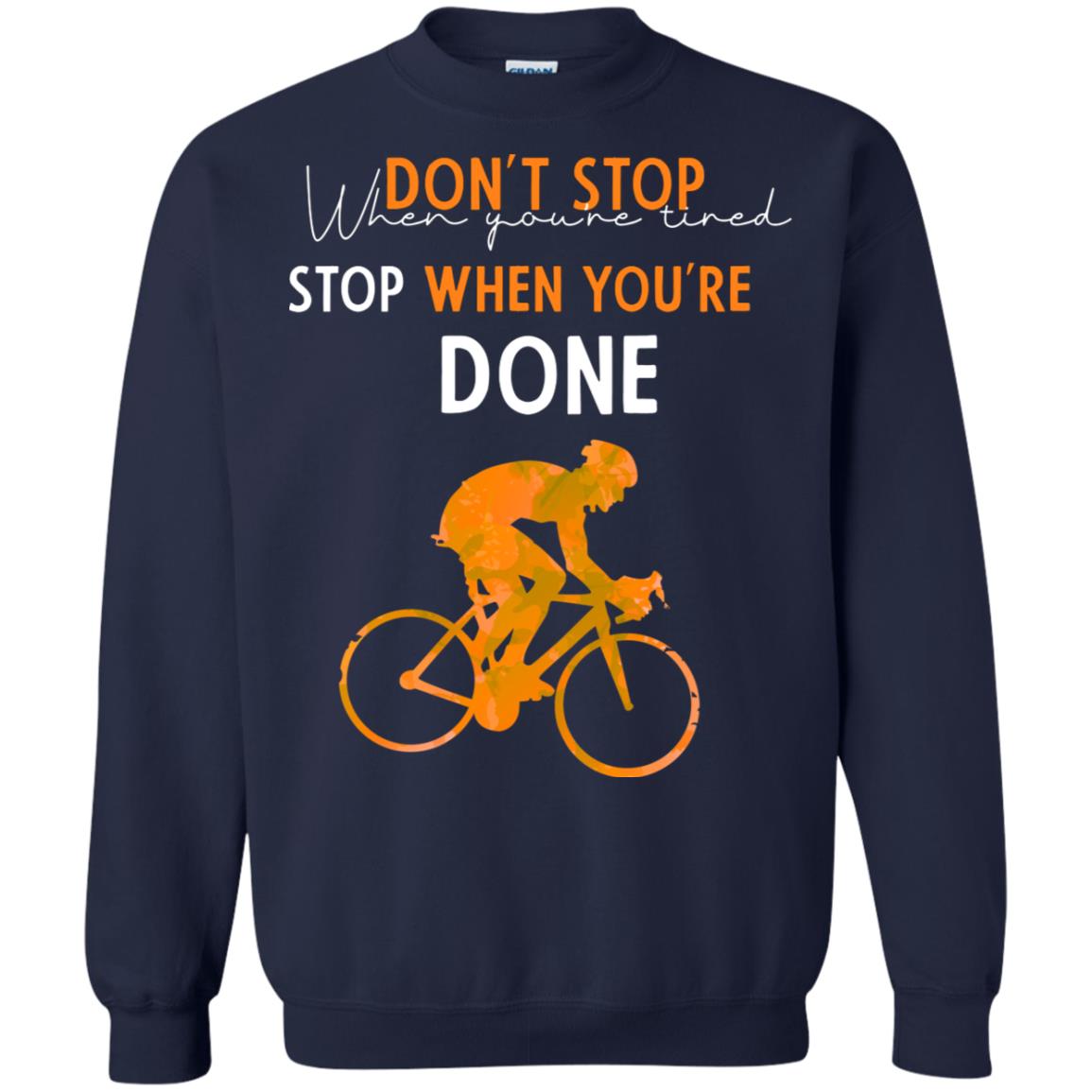Dont Stop When You're Tired Stop When You Are Done Riding Shirt Navy