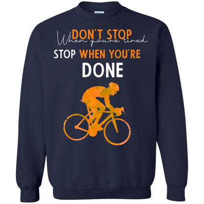 Dont Stop When You're Tired Stop When You Are Done Riding Shirt Navy