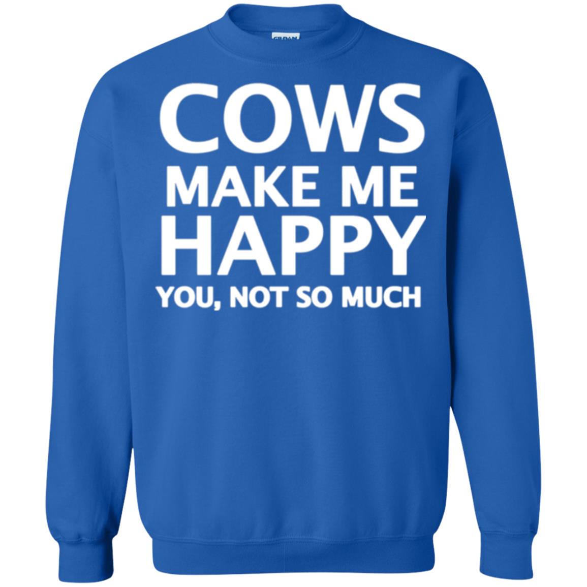 Cow Lovers T-shirt Cows Make Me Happy You Not So Much Royal