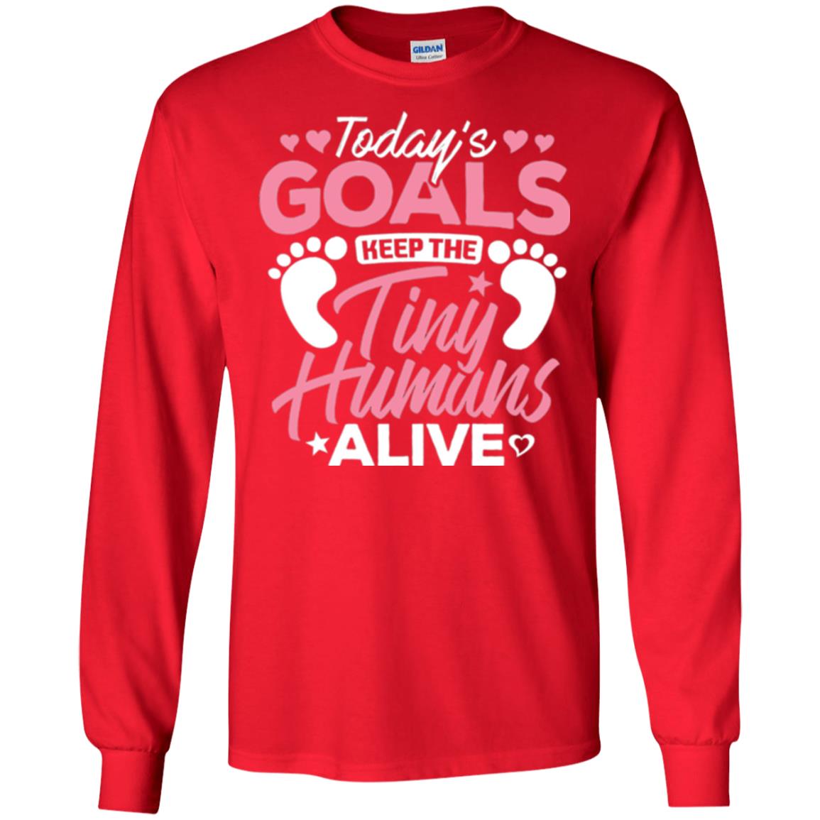 Mommy T-shirt Today_s Goal Keep The Tiny Humans Alive Red