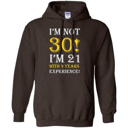 Birthday T-shirt I’m Not 30 I’m 21 With 9 Years Experience Dark Chocolate