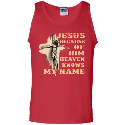Jesus Because Of Him Heaven Knows My Name Christian Shirt Red