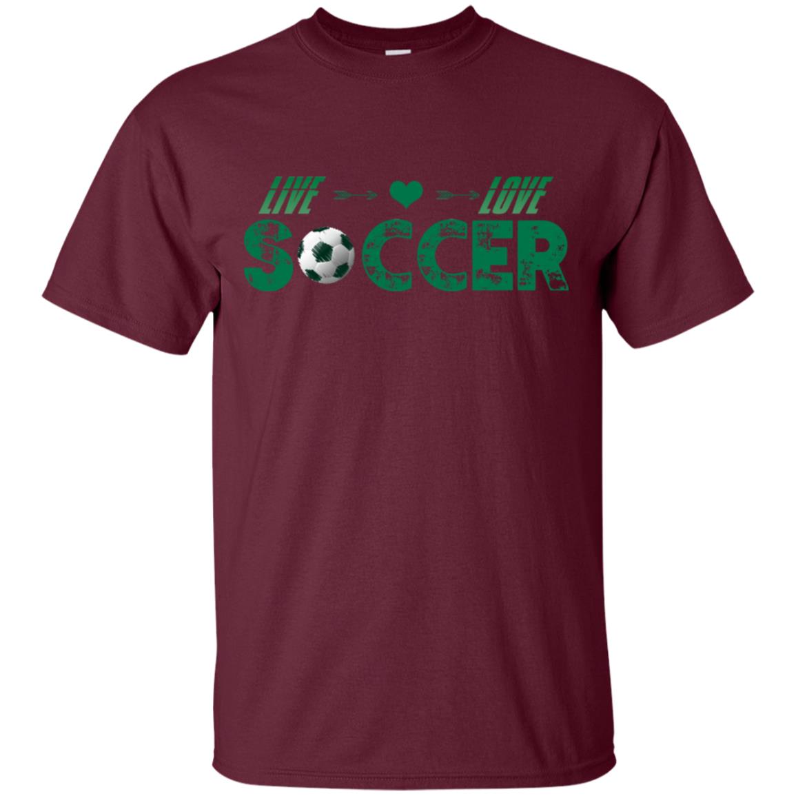 Live Love Soccer Shirt For Mens Or Womens Maroon