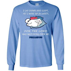I Lay Down And Slept Yet I Woke Up In Safety For The Lord Was Watching Over Me ShirtG240 Gildan LS Ultra Cotton T-Shirt