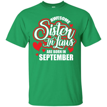 September T-shirt Awesome Sister In Laws Are Born In September Irish Green