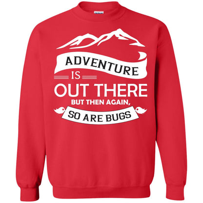 Adventure Is Out There But Then Again So Are Bugs Red