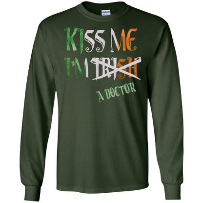 Saint Patrick's Day T-shirt Kiss Me I'm Irish A Doctor Forest Green