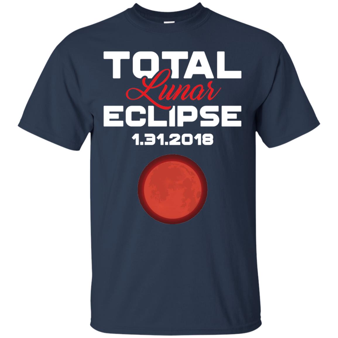 Eclipse January 31st 2018 Total Lunar Eclipse T-shirt Blood Moon Navy
