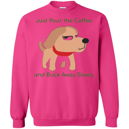 Just Pour The Coffee And Back Away Slowly T-shirt Cute Dog Heliconia