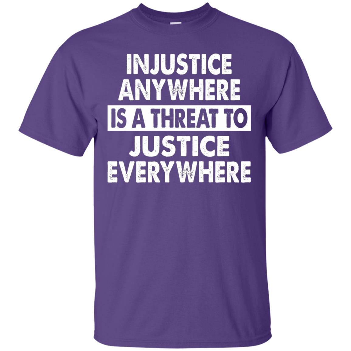 Injustice Anywhere Is A Threat To Justice Everywhere T-shirt Purple