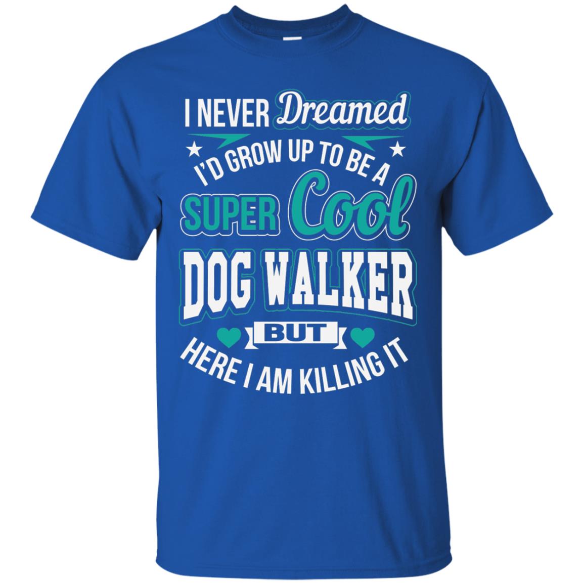 Funny Dog Walker T-shirt Super Cool Dog Walker Royal