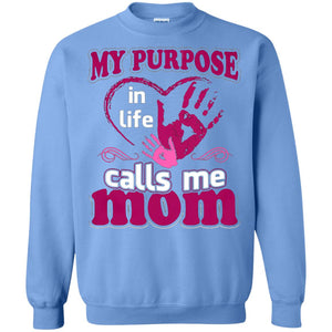 My Purpose In Life Calls Me Mom Mommy T-shirt