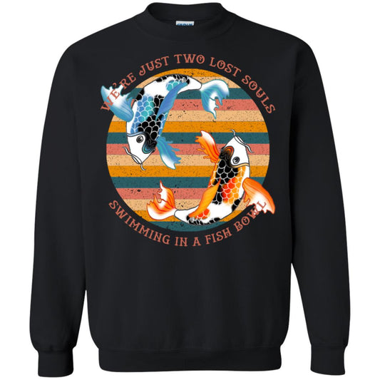 We Are Just Two Lost Souls Swimming In A Fish Bowl Shirt Black