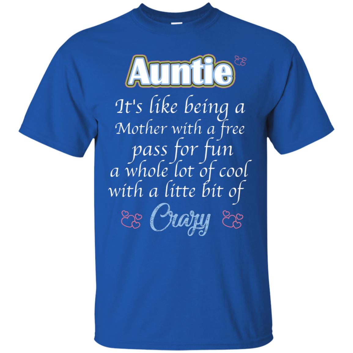 Auntie It's Like Being A Mother With A Free Pas For Fun A Whole Lot Of Cool With A Little Bit Of Crazy Royal
