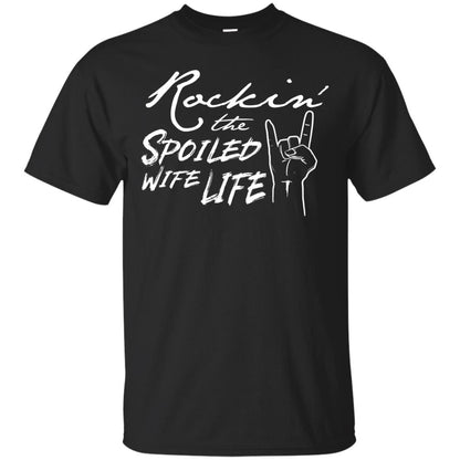 Rockin The Spoiled Wife Life Funny Wife Shirt Black