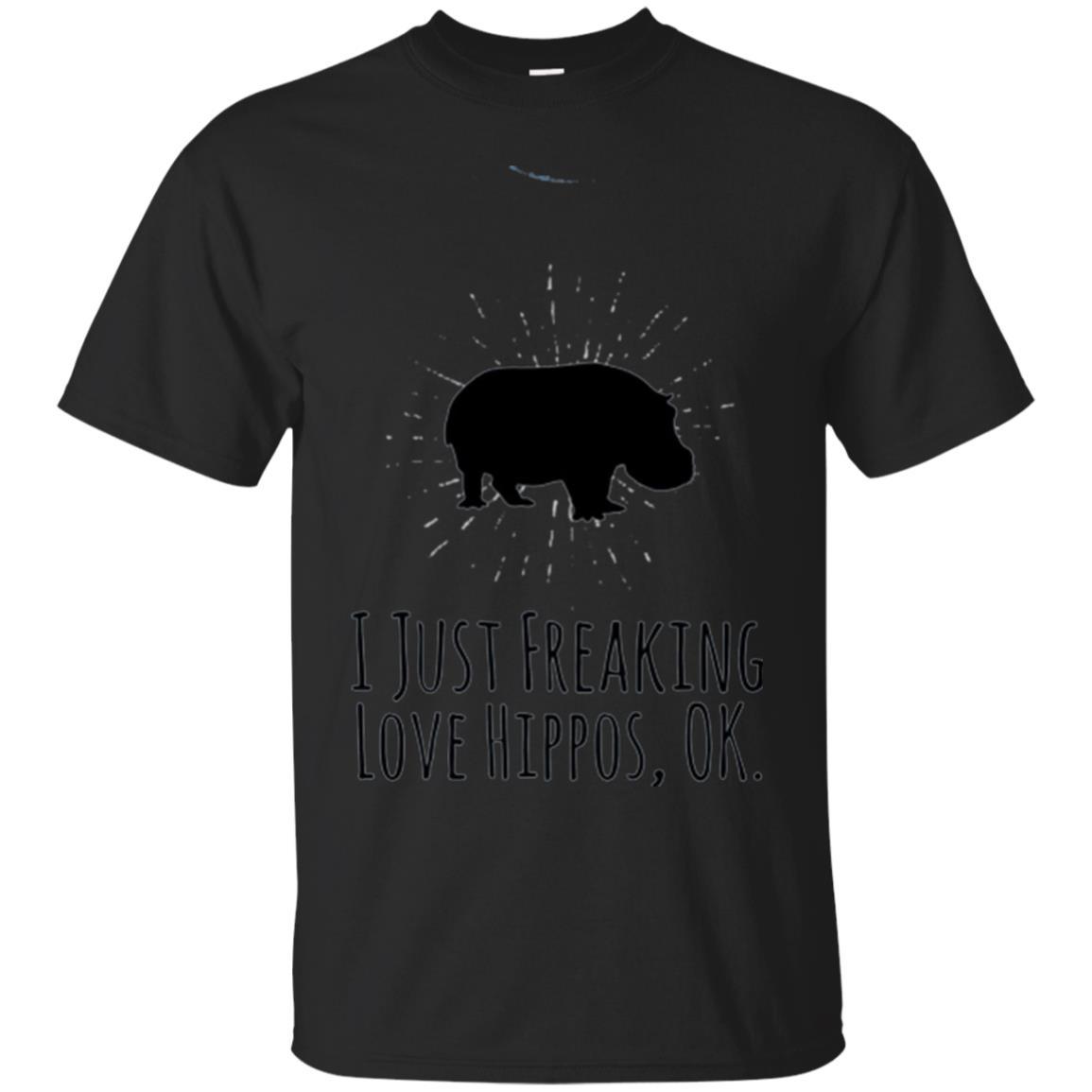 Hippo Lover T-shirt I Just Freaking Love Hippos Ok Black