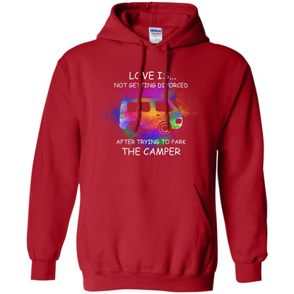 Love Is Not Getting Divorced After Trying To Park The Camper Shirt Red