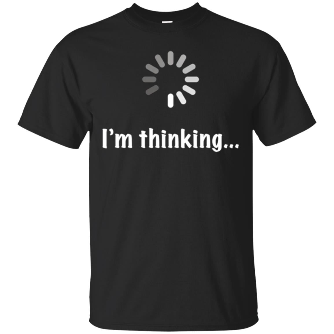 Funny T-shirt I_m Thinking Black