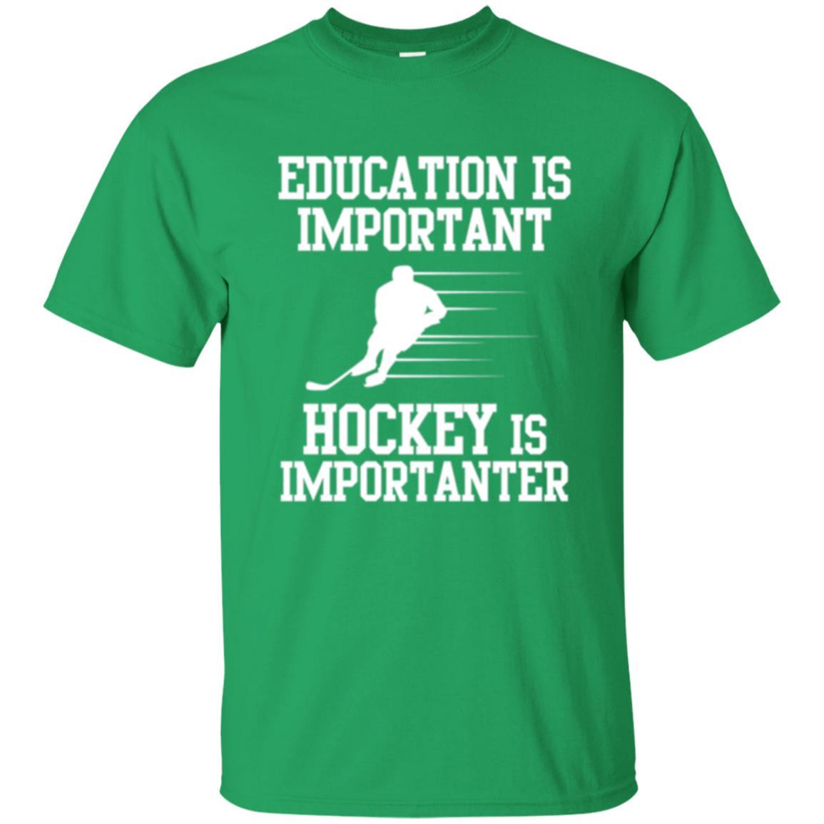 Hockey T-shirt Education Is Important Hockey Is Importanter Irish Green
