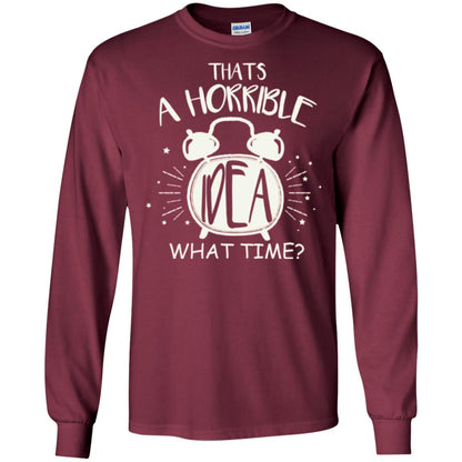 Thats A Horrible Idea What Time Best Friend Love T-shirt Maroon