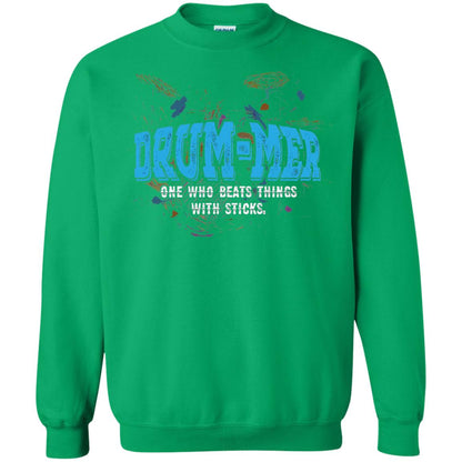 Drummer Definition T-shirt Drummer One Who Beats Things With Stick Irish Green