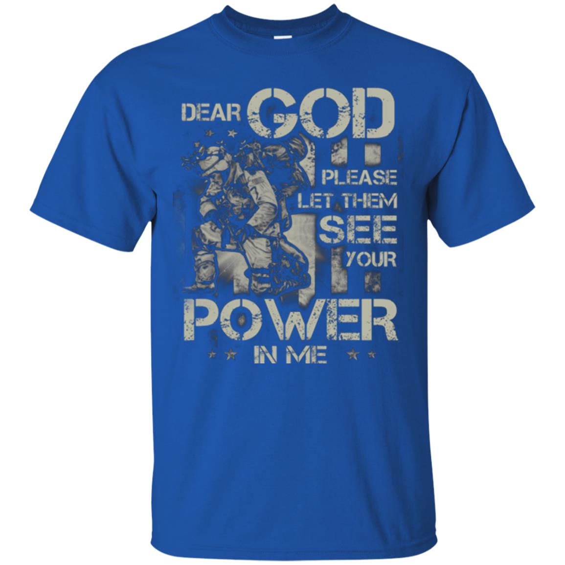 Dear God Please Let Them See Yuor Future In Me Military Shirt Royal