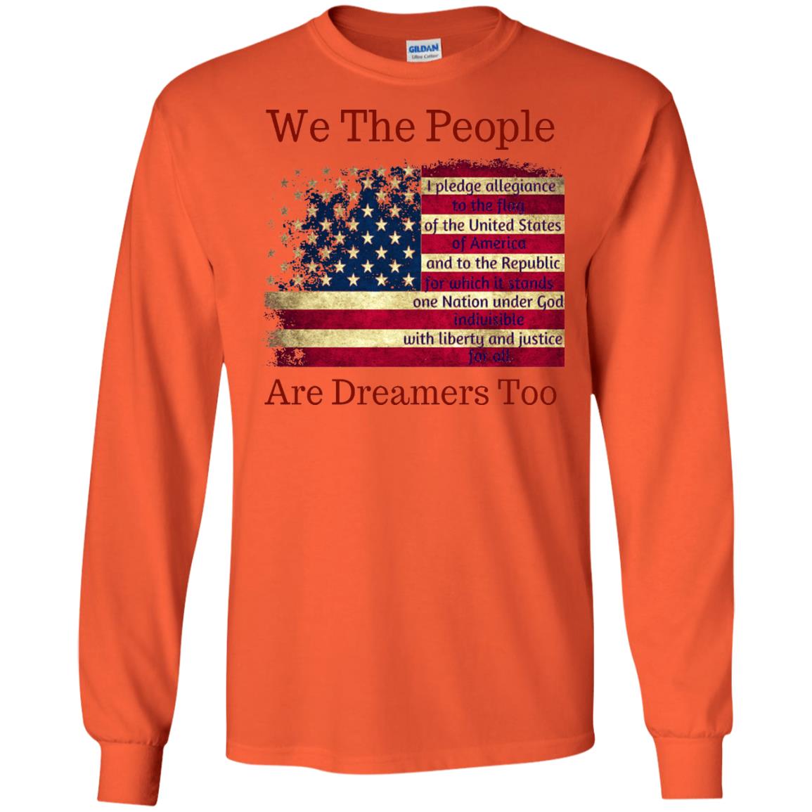 Americans We Are People Are Dreamers Too T-shirt Orange