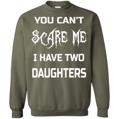 Daddy T-shirt You Can_t Scare Me I Have Two Daughters Military Green
