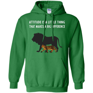 Attitude Is Little Thing That Make A Big Difference Best Quote ShirtG185 Gildan Pullover Hoodie 8 oz.