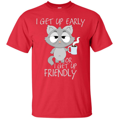 I Get Up Early Or I Get Up Friendly Cat Quote Shirt Red