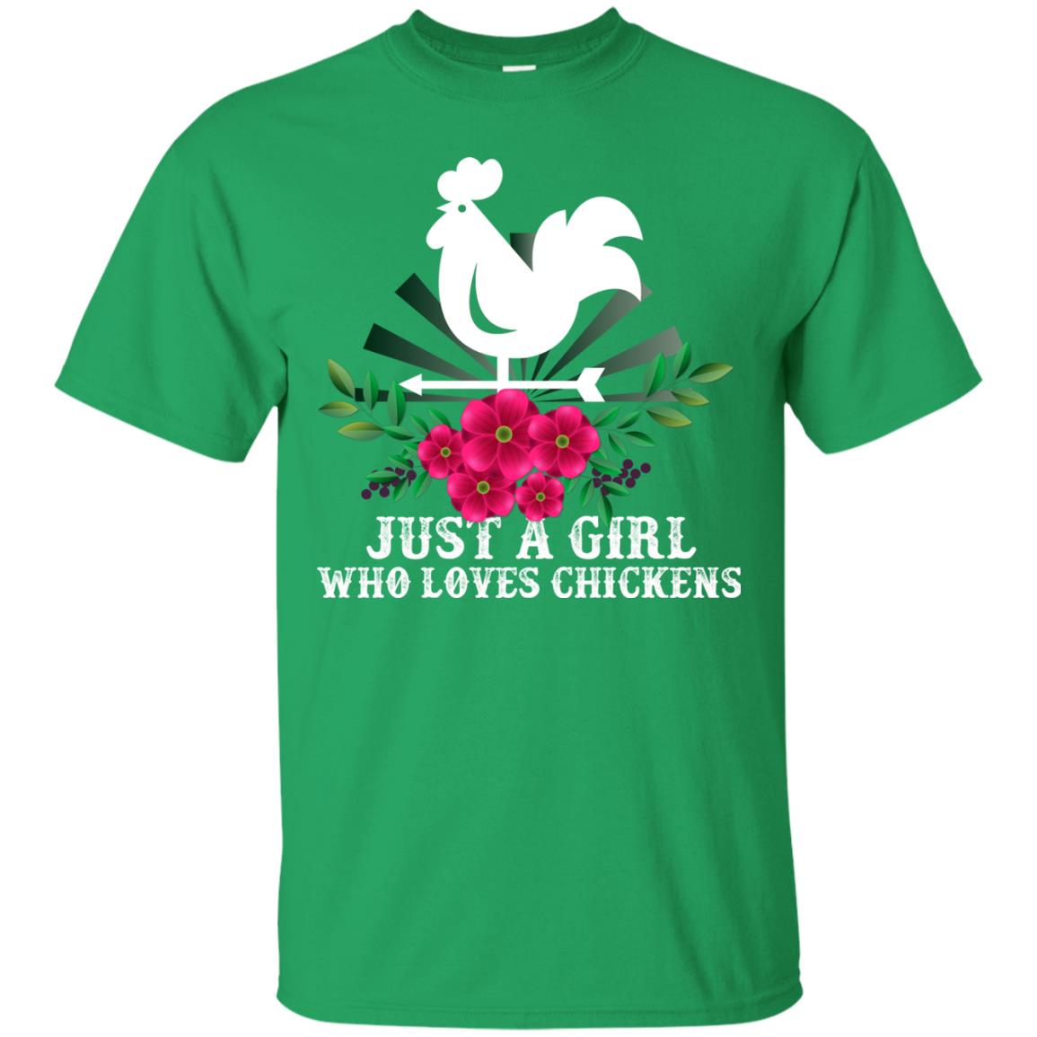 Just A Girl Who Loves Chickens Best Gift Chicken Shirt For Girls Irish Green