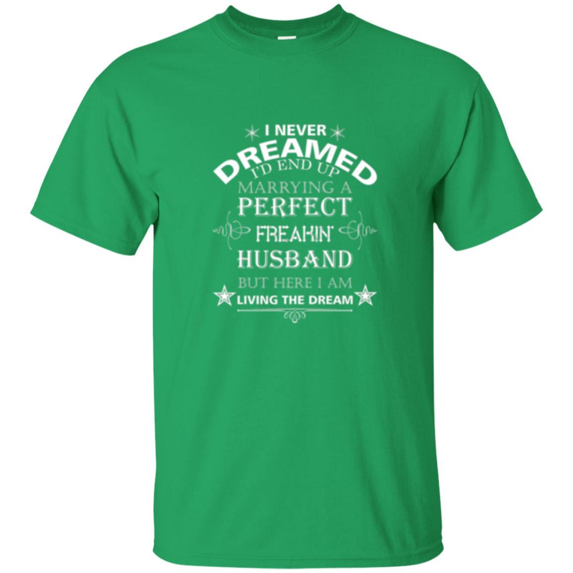 Wife T-shirt I Never Dreamed I''d End Up T-shirt Irish Green