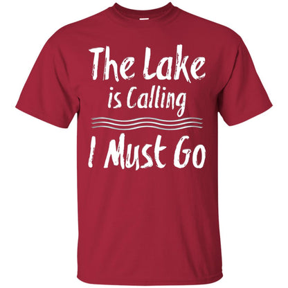The Lake Is Calling I Must Go Lake Lovers T-shirt Cardinal
