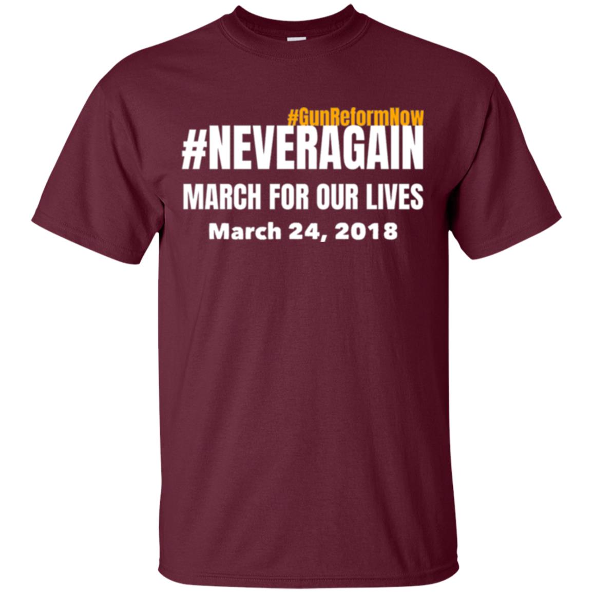 March For Our Lives Never Again Anti Gun T-shirt Maroon