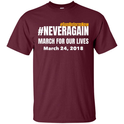 March For Our Lives Never Again Anti Gun T-shirt Maroon