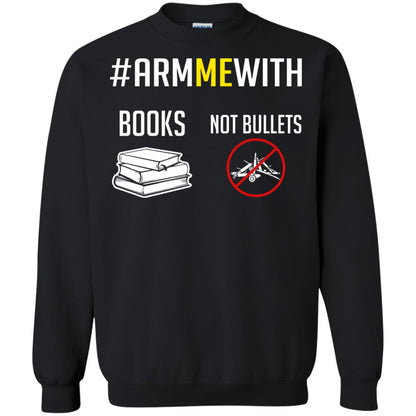 Arm Me With Books Not Bullets Gun Control T-shirt Black