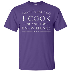 Chef T-shirt That's What I Do I Cook And I Know Things