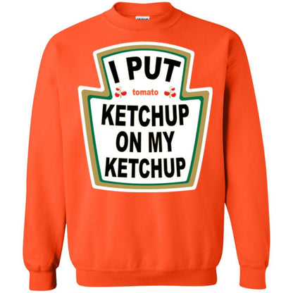 Tomato T-shirt I Put Ketchup On My Ketchup T-shirt Orange